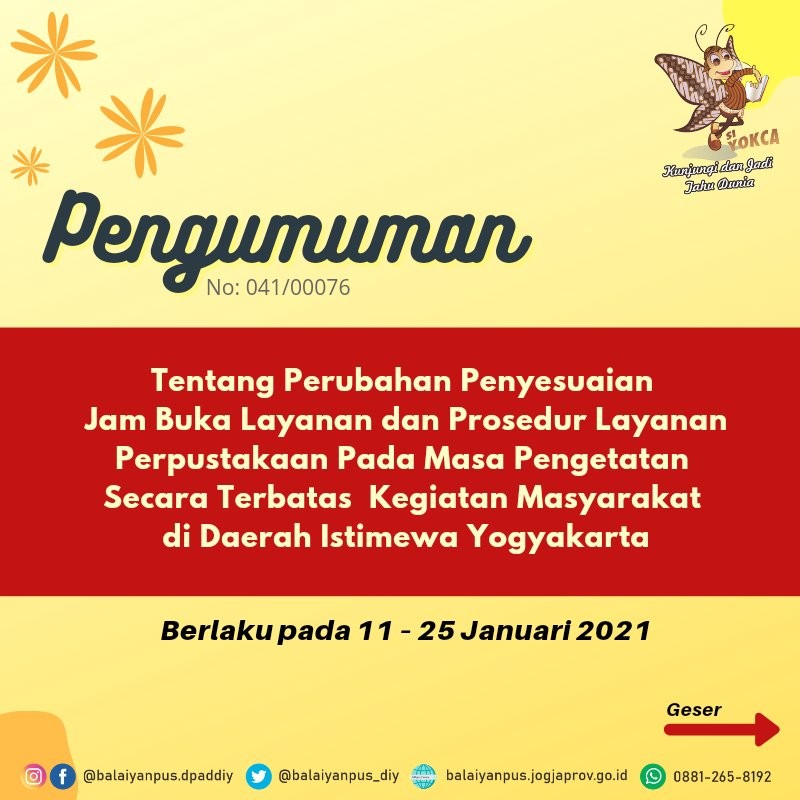 Pengumuman Tentang Perubahan Penyesuaian Jam Buka Layanan dan Prosedur Layanan Perpustakaan Pada Masa Pengetatan Secara Terbatas Kegiatan Masyarakat di Daerah Istimewa Yogyakarta.