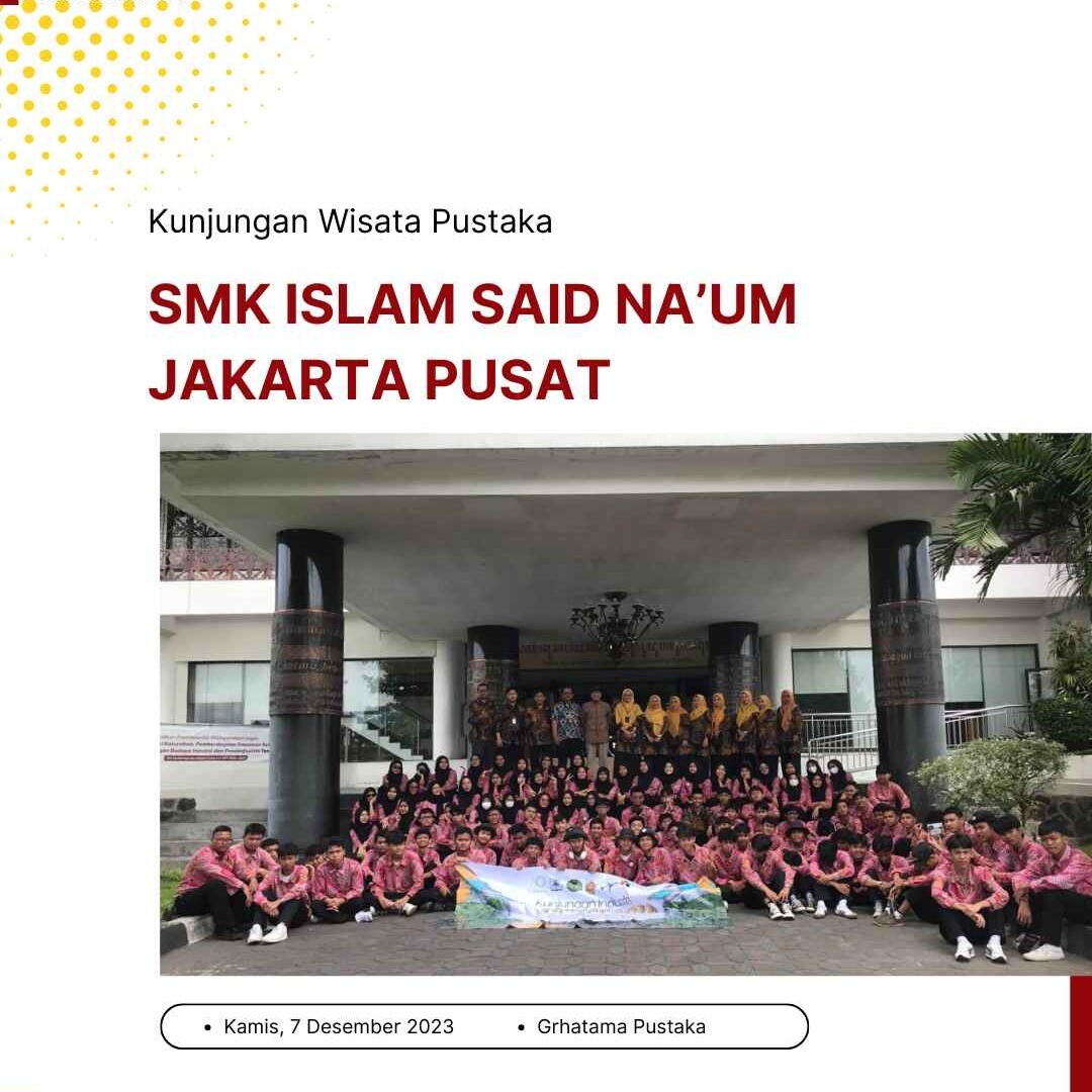 Kunjungan wisata pustaka dari SMK Islam Said Na’um Jakarta