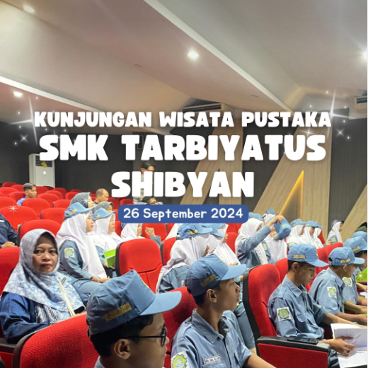 Kunjungan Wisata Pustaka dari SMK Tarbiyatus Shibyan