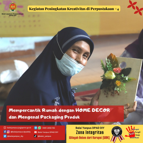 Kegiatan Peningkatan Kreativitas di Perpustakaan #4 tema "Mempercantik Rumah dengan HOME DECOR dan Mengenal Packaging Produk".